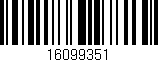 Código de barras (EAN, GTIN, SKU, ISBN): '16099351'