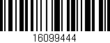 Código de barras (EAN, GTIN, SKU, ISBN): '16099444'
