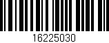 Código de barras (EAN, GTIN, SKU, ISBN): '16225030'