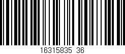 Código de barras (EAN, GTIN, SKU, ISBN): '16315835/36'