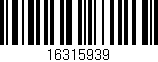 Código de barras (EAN, GTIN, SKU, ISBN): '16315939'