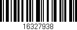 Código de barras (EAN, GTIN, SKU, ISBN): '16327938'
