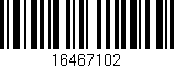 Código de barras (EAN, GTIN, SKU, ISBN): '16467102'