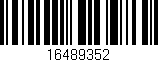 Código de barras (EAN, GTIN, SKU, ISBN): '16489352'
