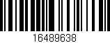 Código de barras (EAN, GTIN, SKU, ISBN): '16489638'