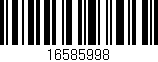 Código de barras (EAN, GTIN, SKU, ISBN): '16585998'