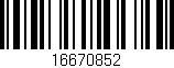 Código de barras (EAN, GTIN, SKU, ISBN): '16670852'