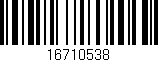 Código de barras (EAN, GTIN, SKU, ISBN): '16710538'