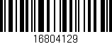 Código de barras (EAN, GTIN, SKU, ISBN): '16804129'