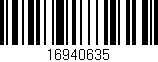 Código de barras (EAN, GTIN, SKU, ISBN): '16940635'