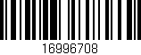 Código de barras (EAN, GTIN, SKU, ISBN): '16996708'