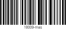 Código de barras (EAN, GTIN, SKU, ISBN): '18009-mas'