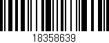 Código de barras (EAN, GTIN, SKU, ISBN): '18358639'