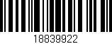 Código de barras (EAN, GTIN, SKU, ISBN): '18839922'