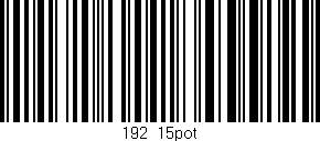 Código de barras (EAN, GTIN, SKU, ISBN): '192/15pot'