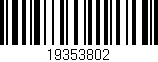 Código de barras (EAN, GTIN, SKU, ISBN): '19353802'