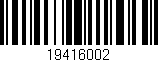 Código de barras (EAN, GTIN, SKU, ISBN): '19416002'