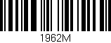 Código de barras (EAN, GTIN, SKU, ISBN): '1962M'