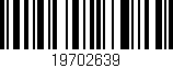 Código de barras (EAN, GTIN, SKU, ISBN): '19702639'