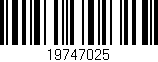 Código de barras (EAN, GTIN, SKU, ISBN): '19747025'