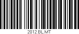 Código de barras (EAN, GTIN, SKU, ISBN): '2012.BL.MT'