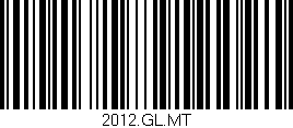 Código de barras (EAN, GTIN, SKU, ISBN): '2012.GL.MT'