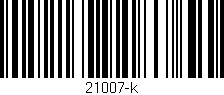 Código de barras (EAN, GTIN, SKU, ISBN): '21007-k'