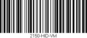 Código de barras (EAN, GTIN, SKU, ISBN): '2150-HID-VM'