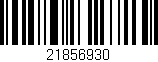Código de barras (EAN, GTIN, SKU, ISBN): '21856930'