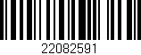 Código de barras (EAN, GTIN, SKU, ISBN): '22082591'