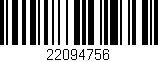 Código de barras (EAN, GTIN, SKU, ISBN): '22094756'