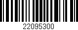 Código de barras (EAN, GTIN, SKU, ISBN): '22095300'