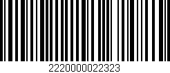 Código de barras (EAN, GTIN, SKU, ISBN): '2220000022323'