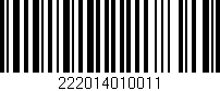 Código de barras (EAN, GTIN, SKU, ISBN): '222014010011'