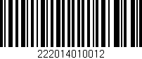 Código de barras (EAN, GTIN, SKU, ISBN): '222014010012'