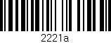 Código de barras (EAN, GTIN, SKU, ISBN): '2221a'