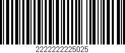 Código de barras (EAN, GTIN, SKU, ISBN): '2222222225025'