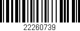 Código de barras (EAN, GTIN, SKU, ISBN): '22260739'