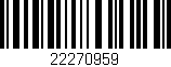 Código de barras (EAN, GTIN, SKU, ISBN): '22270959'