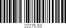 Código de barras (EAN, GTIN, SKU, ISBN): '22275.03'