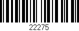 Código de barras (EAN, GTIN, SKU, ISBN): '22275'