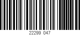 Código de barras (EAN, GTIN, SKU, ISBN): '22299/047'