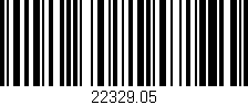 Código de barras (EAN, GTIN, SKU, ISBN): '22329.05'