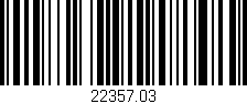 Código de barras (EAN, GTIN, SKU, ISBN): '22357.03'