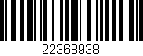 Código de barras (EAN, GTIN, SKU, ISBN): '22368938'