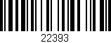 Código de barras (EAN, GTIN, SKU, ISBN): '22393'