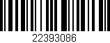 Código de barras (EAN, GTIN, SKU, ISBN): '22393086'