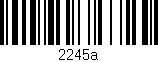 Código de barras (EAN, GTIN, SKU, ISBN): '2245a'