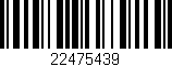 Código de barras (EAN, GTIN, SKU, ISBN): '22475439'