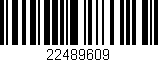 Código de barras (EAN, GTIN, SKU, ISBN): '22489609'